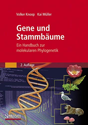 Gene und Stammbaume: Ein Handbuch zur molekularen Phylogenetik (German Edition) von Spektrum Akademischer Verlag